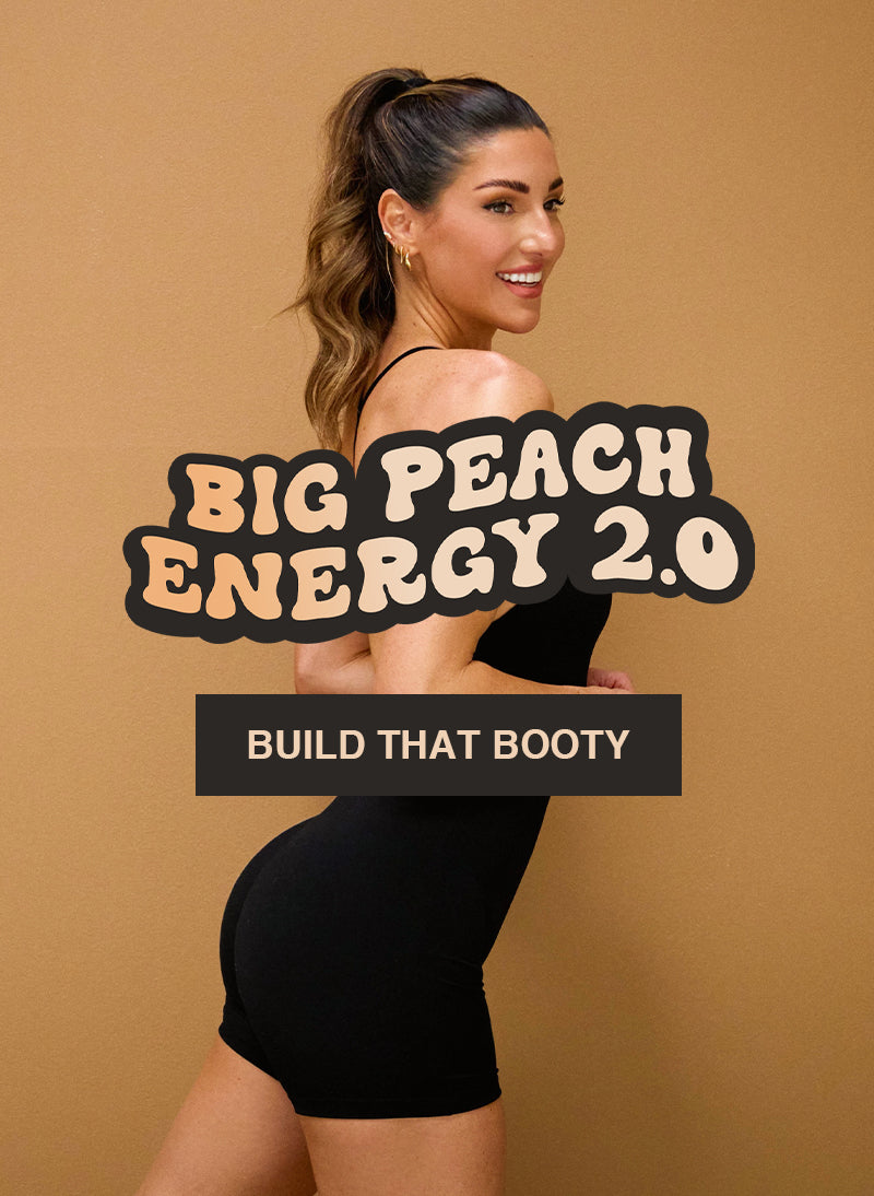 Big Peach Energy 2.0 Build that Booty